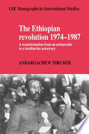 The Ethiopian revolution, 1974-1987 : a transformation from an aristocratic to a totalitarian autocracy /