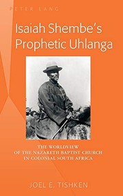 Isaiah Shembe's prophetic uhlanga: the worldview of the Nazareth Baptist Church in colonial South Africa /