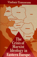 The crisis of Marxist ideology in Eastern Europe : the poverty of Utopia /