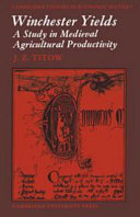 Winchester yields ; a study in Medieval agricultural productivity /