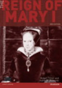 The reign of Mary I /