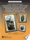 Late Mississippian (Arnsbergian Stage-E₂ Chronozone) ammonoid paleontology and biostratigraphy of the Antler Foreland Basin, California, Nevada, Utah /