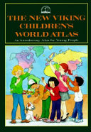 The new Viking children's world atlas : an introductory atlas for young people /