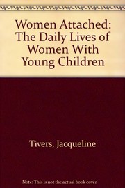 Women attached : the daily lives of women with young children /