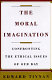 The moral imagination : confronting the ethical issues of our day /