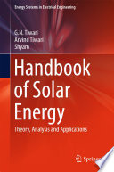 Handbook of solar energy : theory, analysis and applications /