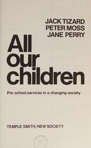 All our children : pre-school services in a changing society /