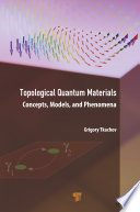 Topological quantum materials : concepts, models, and phenomena /