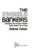 The invisible bankers : everything the insurance industry never wanted you to know /