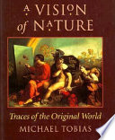 A vision of nature : traces of the original world /