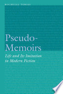 Pseudo-memoirs : life and its imitation in modern fiction /