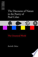 The discourse of nature in the poetry of Paul Celan : the unnatural world  /