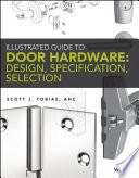 Illustrated guide to door hardware : design, specification, selection /