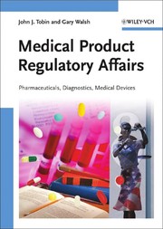 Medical product regulatory affairs : pharmaceuticals, diagnostics, medical devices /