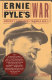 Ernie Pyle's war : America's eyewitness to World War II /