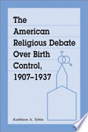The American religious debate over birth control, 1907-1937 /