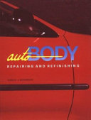 Auto body repairing and refinishing /