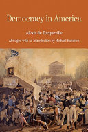 Democracy in America by Alexis de Tocqueville ; translated by Elizabeth Trapnell Rawlings ; abridged with an introduction by /
