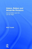 Haters, baiters and would-be dictators : anti-Semitism and the UK far right /