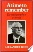 A time to remember : the autobiography of a chemist /