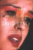 Authorship and the films of David Lynch : aesthetic receptions in contemporary Hollywood /