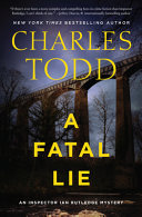 A fatal lie : an Inspector Ian Rutledge mystery /