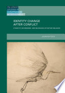 Identity change after conflict : ethnicity, boundaries and belonging in the two Irelands /