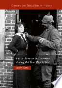 Sexual treason in Germany during the first world war /
