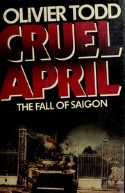 Cruel April : the fall of Saigon /