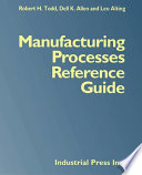 Manufacturing processes reference guide /