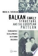 Balkan family structure and the European pattern : demographic developments in Ottoman Bulgaria /