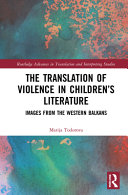 The translation of violence in children's literature : images from the western Balkans /