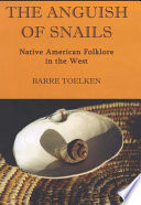 The anguish of snails : Native American folklore in the West /