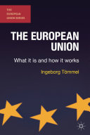 The European Union : what it is and how it works /