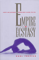 Empire of ecstasy : nudity and movement in German body culture, 1910-1935 /
