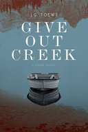 Give out creek /