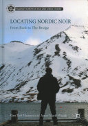 Locating Nordic Noir : from beck to the bridge /