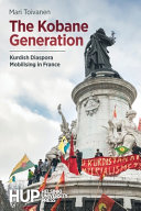 The Kobane Generation : Kurdish Diaspora Mobilising in France /