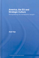 America, the EU and strategic culture : renegotiating the transatlantic bargain /