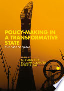 Policy-making in a transformative state : the case of Qatar /