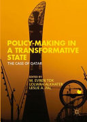 Policy-making in a transformative state : the case of Qatar /