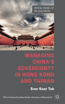 Managing China's sovereignty in Hong Kong and Taiwan /