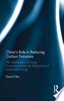 China's role in reducing carbon emissions : the stabilisation of energy consumption and the deployment of renewable energy /