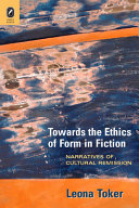 Towards the ethics of form in fiction : narratives of cultural remission /