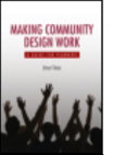 Making community design work : a guide for planners /