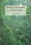 Species coexistence : ecological and evolutionary perspectives /