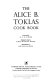 The Alice B. Toklas cook book /