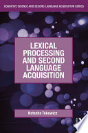 Lexical processing and second language acquisition /