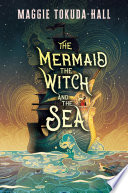 The mermaid, the witch, and the sea /