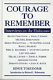 Courage to remember : interviews on the Holocaust /